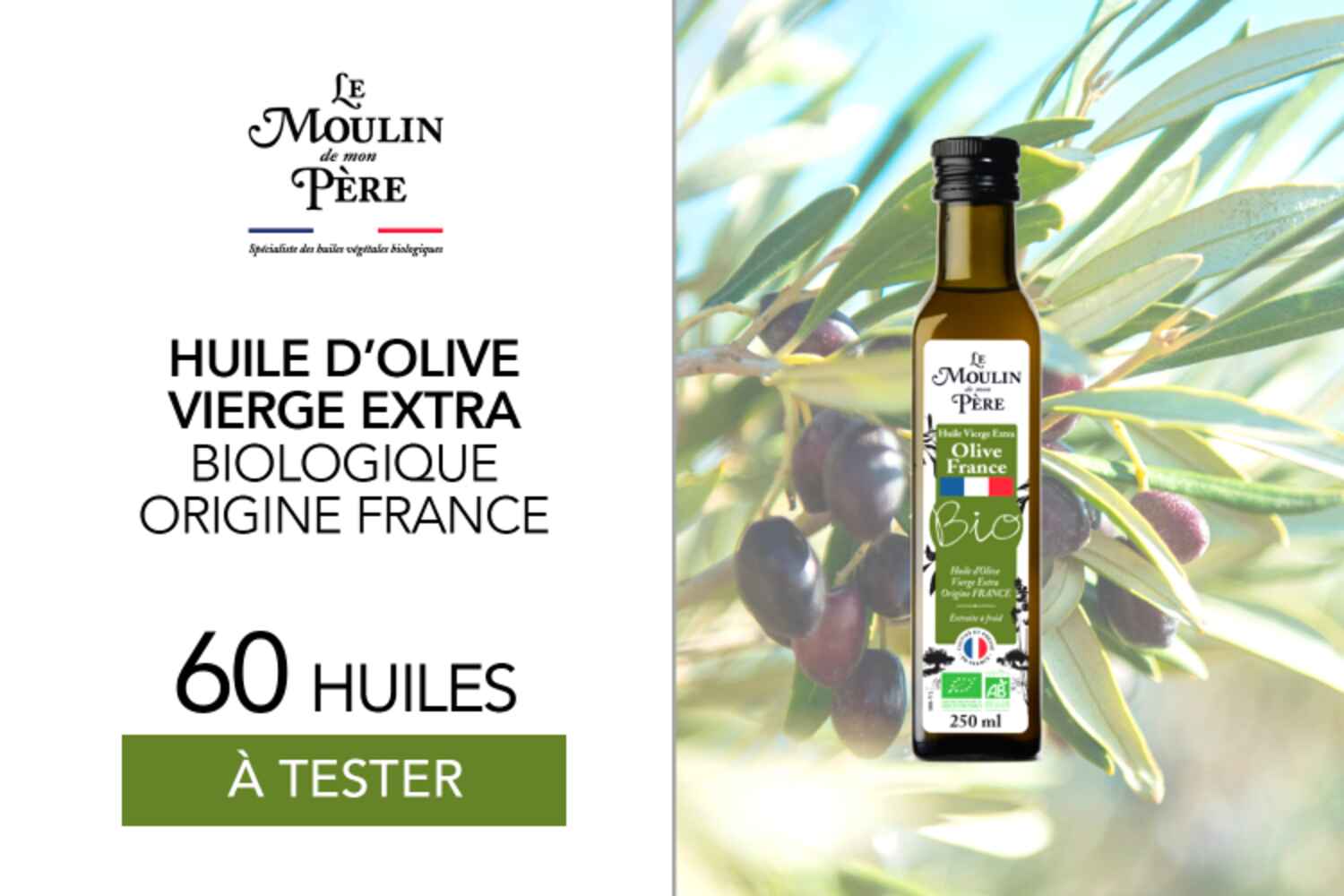 60 Huile d'olive vierge extra biologique origine France de Le Moulin de mon Père à tester