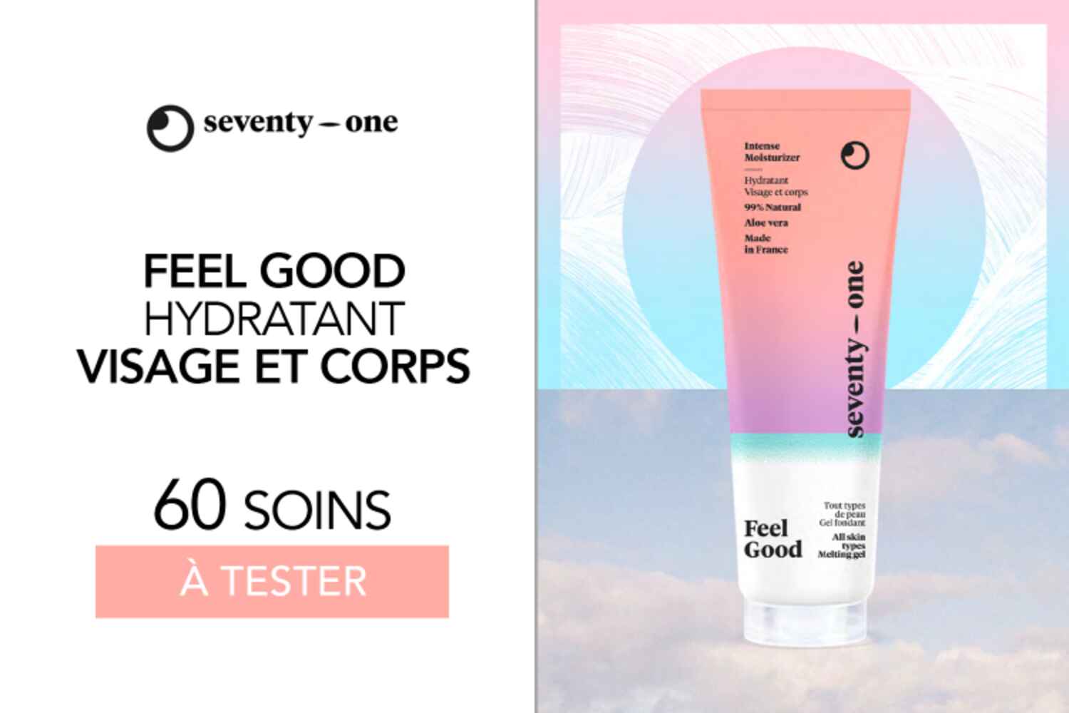 60 Feel Good - Hydratant Naturel Universel