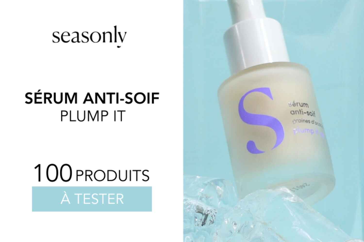 SÉRUM ANTI-SOIF SEASONLY : 100 SOINS À TESTER !