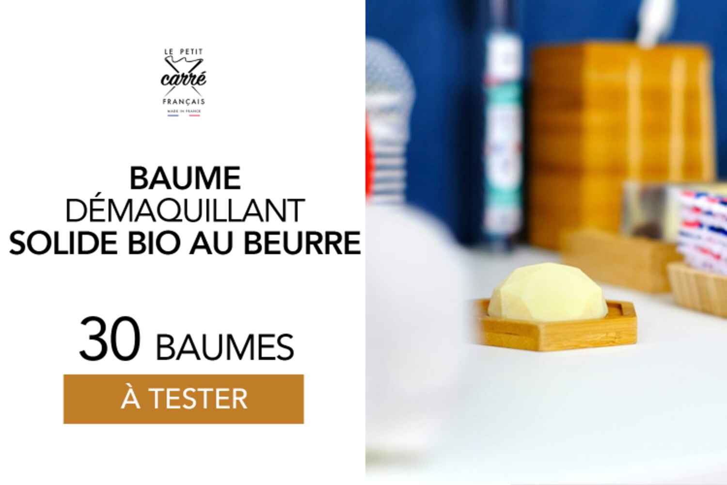 Baume Démaquillant Solide Le Petit Carré Français : 30 baumes à tester !