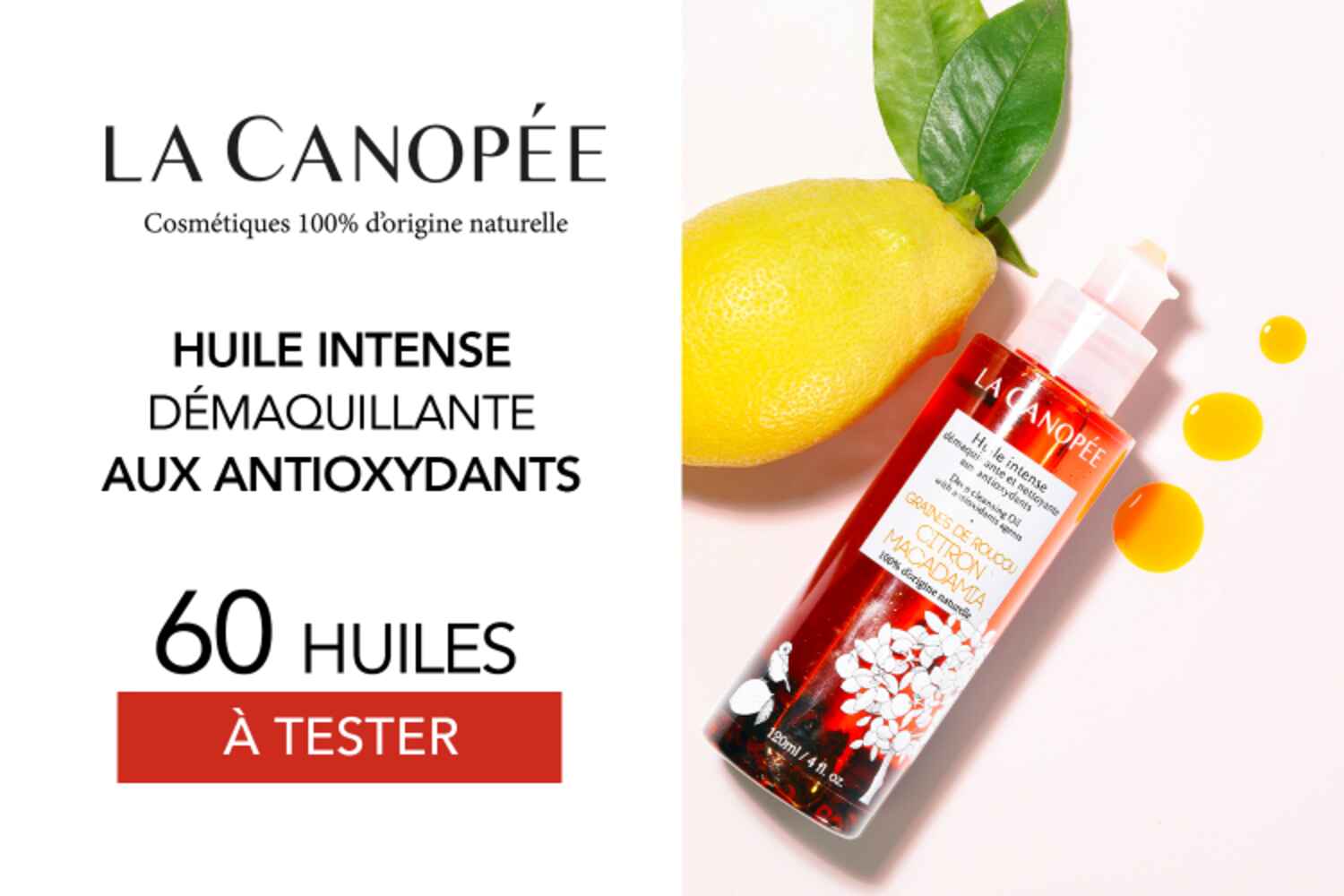 HUILE INTENSE DÉMAQUILLANTE AUX ANTIOXYDANTS LA CANOPÉE : 60 HUILES À TESTER !