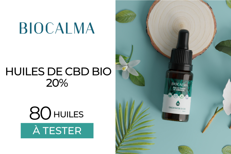 HUILES DE CBD 20% BIOCALMA : 80 SOINS À TESTER !