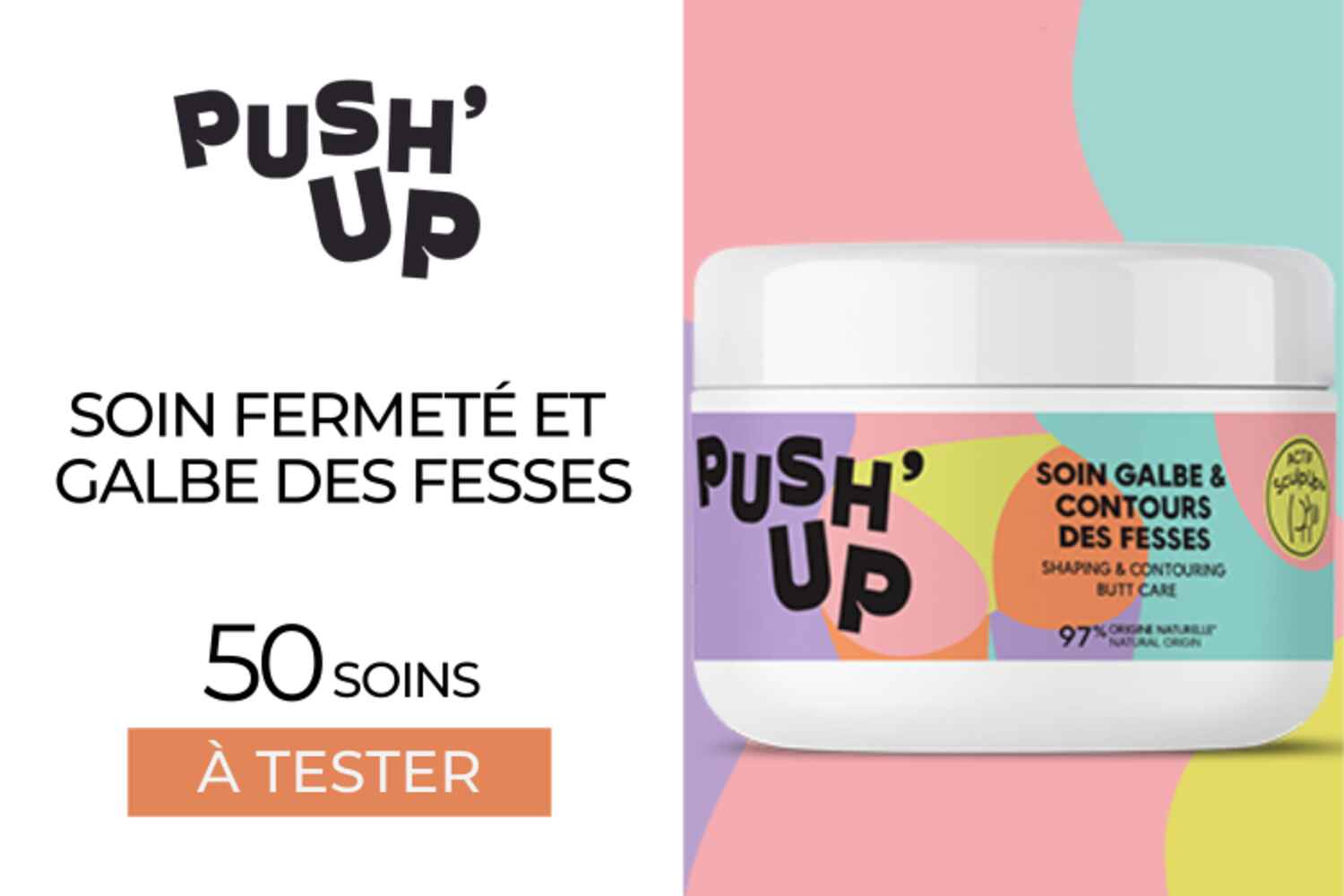 SOIN GALBE ET CONTOURS DES FESSES PUSH'UP à tester
