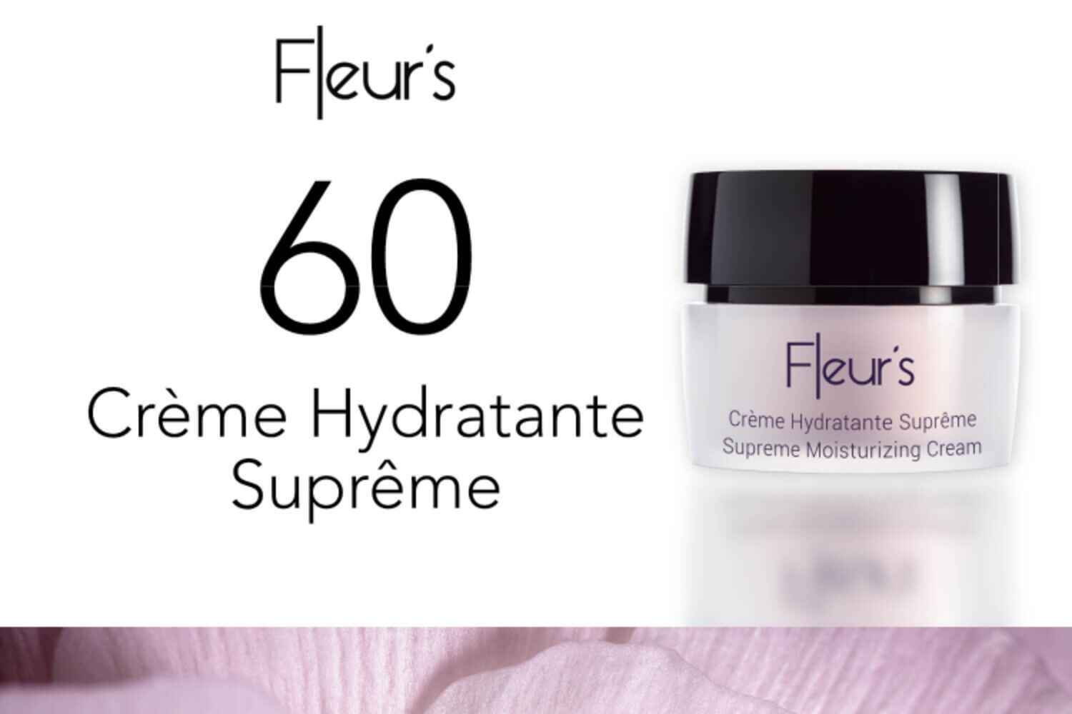 60 Crème Hydratante Suprème de Fleur's à tester