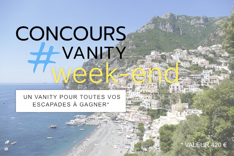 Concours du mois de Juin : votre Vanity Week-end à gagner