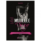 Musclée et Sexy - La méthode pour affiner et sculpter votre corps rapidement !, David Costa - Infos et avis