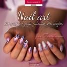 Nail Art : 20 créations pour sublimer vos ongles de Tartofraises, CREAPASSIONS - Infos et avis
