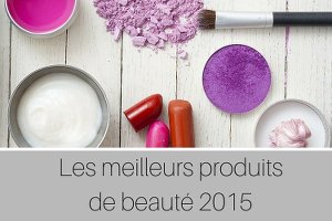 Les meilleurs produits de beauté 2015